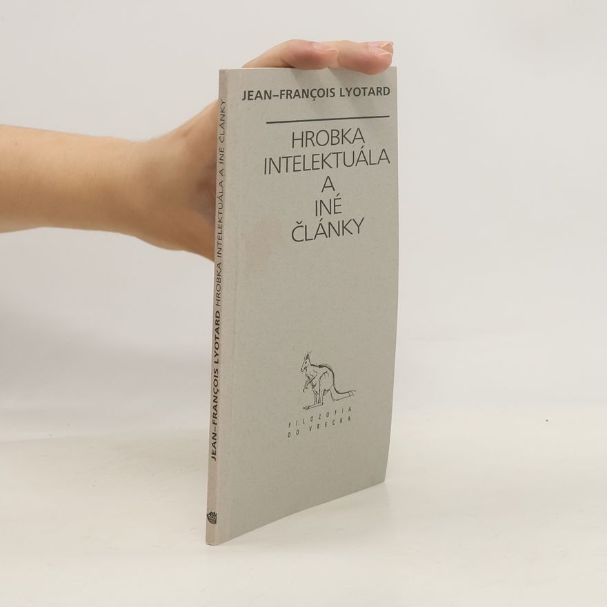Jean-François Lyotard Hrobka intelektuála a iné články