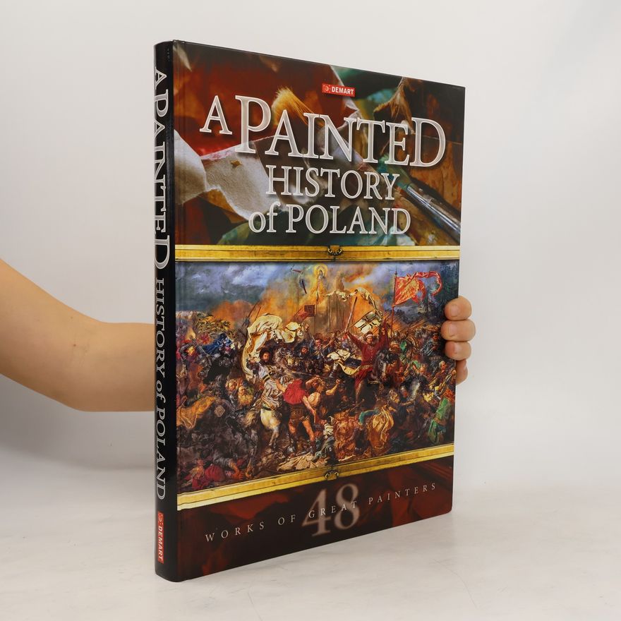 Kolektiv autorů A Painted History of Poland