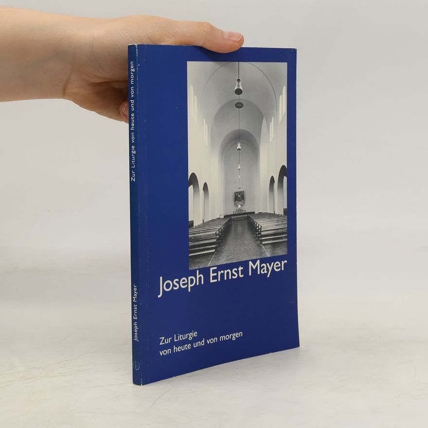 Joseph Ernst Mayer Zur Liturgie von heute und morgen