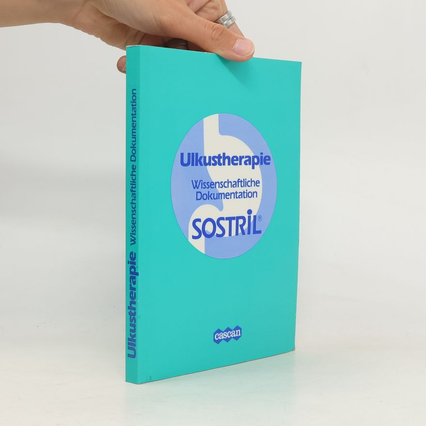 Autorenkollektiv Ulkustherapie. Wissenschaftliche Dokumentation. Sostril