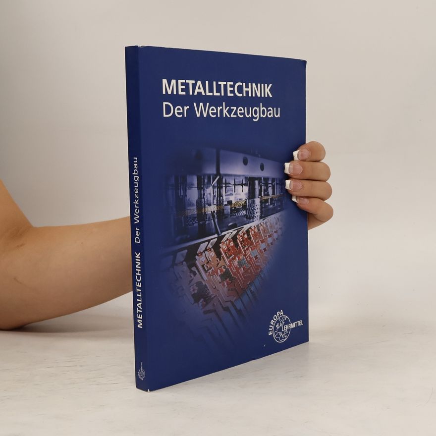 Autorenkollektiv Mettaltechnik. Der Werkzeugbau