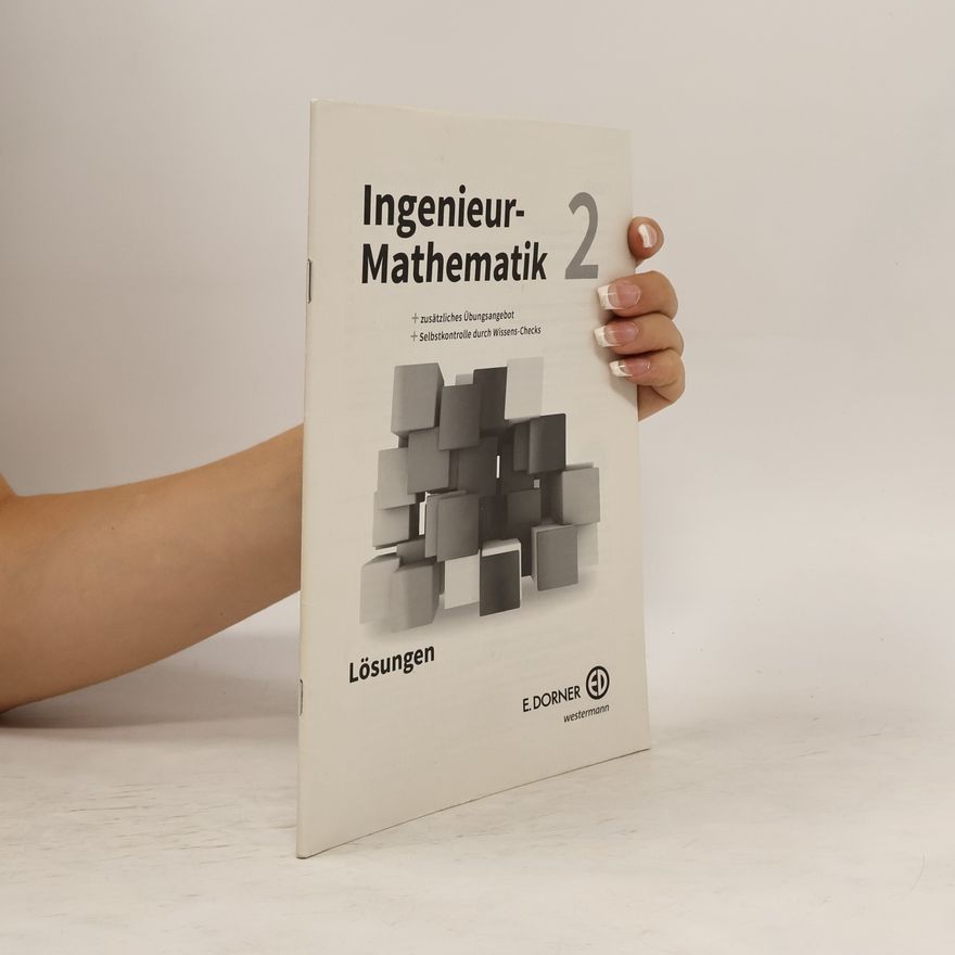 Gerald Kaiser Ingenieur-Mathematik 2. Kompetenzmodule 3/4. Lösungen