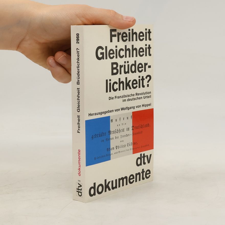 Wolfgang von Hippel Freiheit, Gleichheit, Brüderlichkeit?