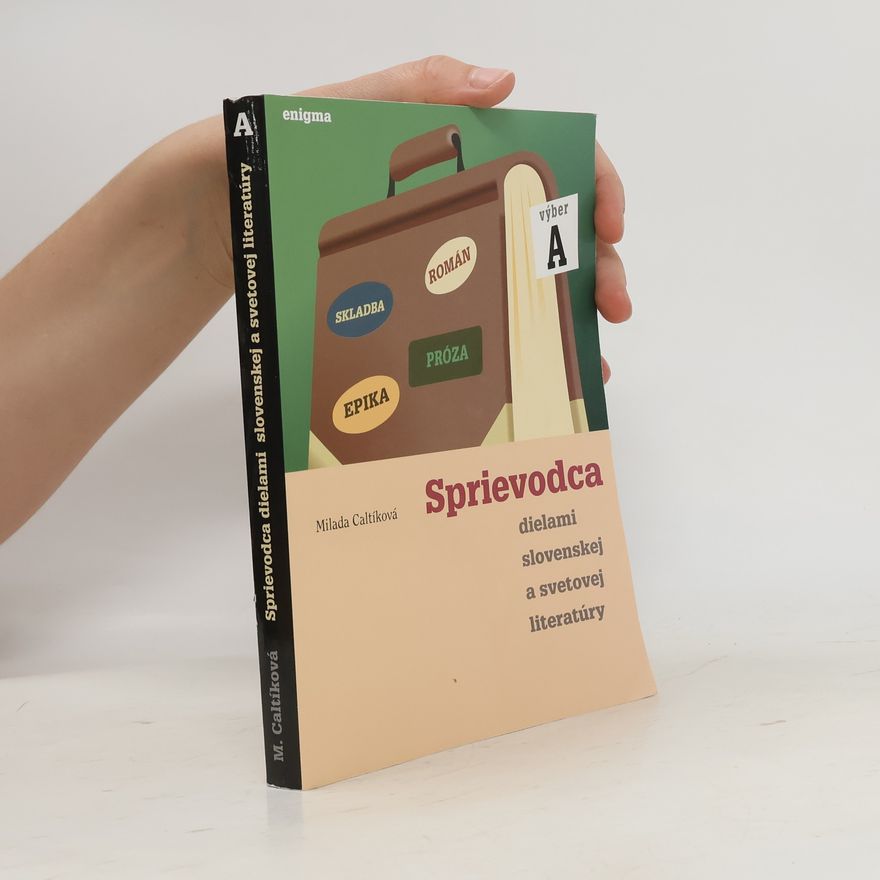Milada Caltíková Sprievodca dielami slovenskej a svetovej literatúry A - 1. roč.