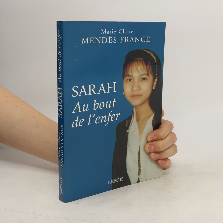 Marie-Claire Mendès France Sarah, au bout de l'enfer