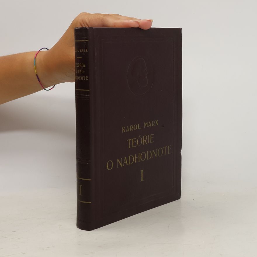 Karl Marx Teórie o nadhodnote. čásť prvá