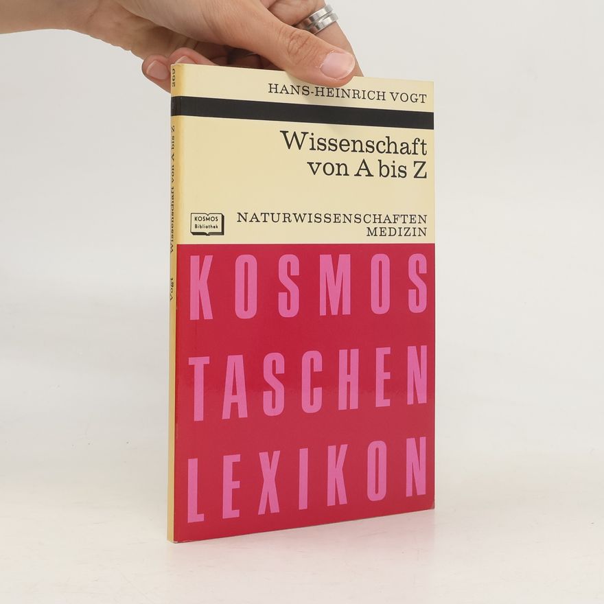 Heinrich Vogt Wissenschaft von A bis Z