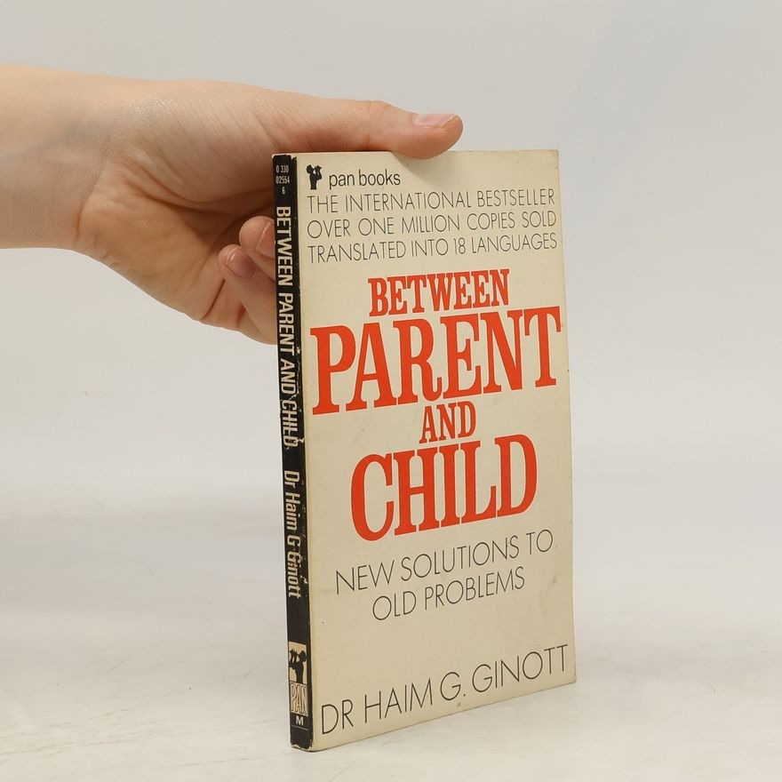 Haim G. Ginott Between Parent and Child