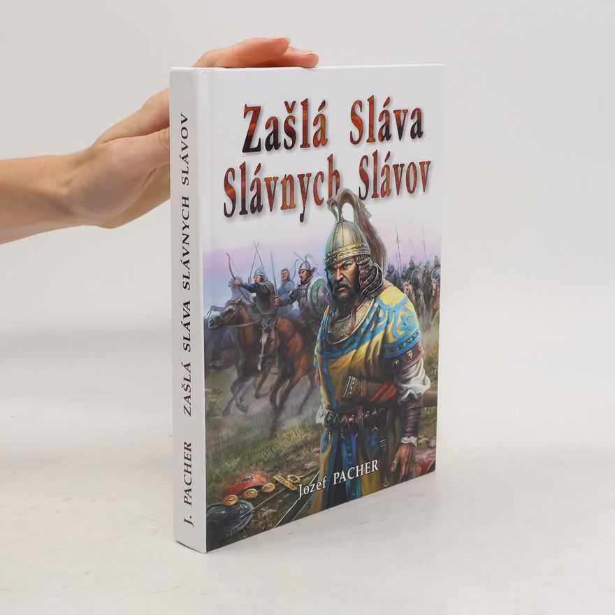 Jozef Pacher Zašlá sláva slávnych Slávov