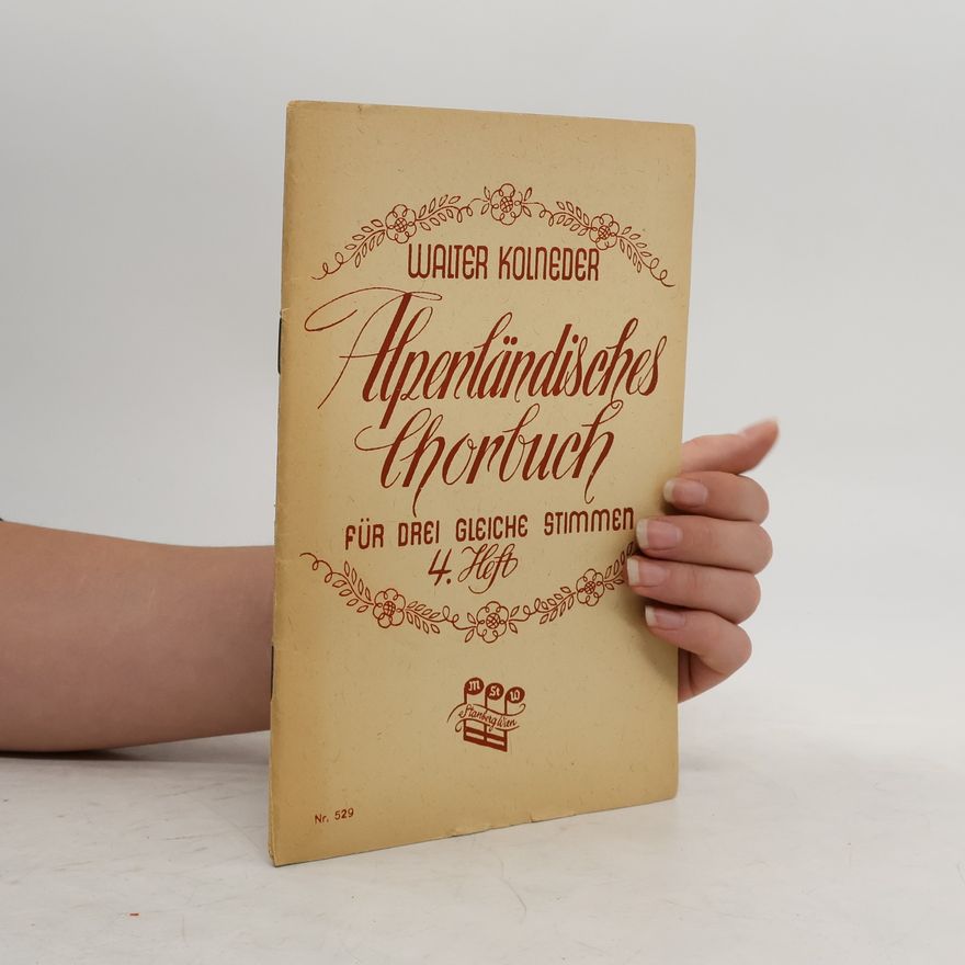 Walter Kolneder Alpenländisches Chorbuch 4