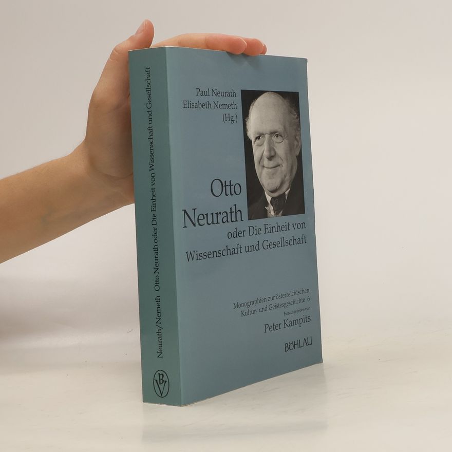 Otto Neurath Otto Neurath oder die Einheit von Wissenschaft und Gesellschaft