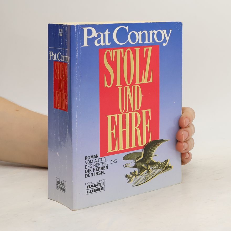 Pat Conroy Stolz und Ehre