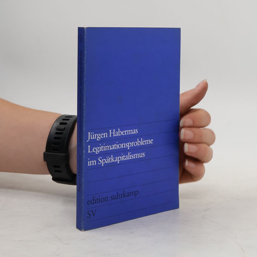 Jürgen Habermas Legitimationsprobleme im Spätkapitalismus