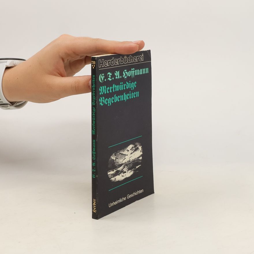 E. T. A. Hoffmann Merkwürdige Begebenheiten