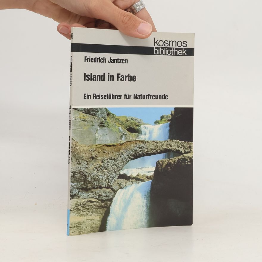 Friedrich Jantzen Island in Farbe. Ein Reiseführer für Naturfreunde