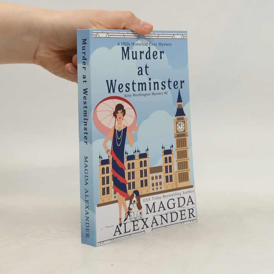 Magda Alexander The Kitty Worthington Mysteries - 2: Murder at Westminster