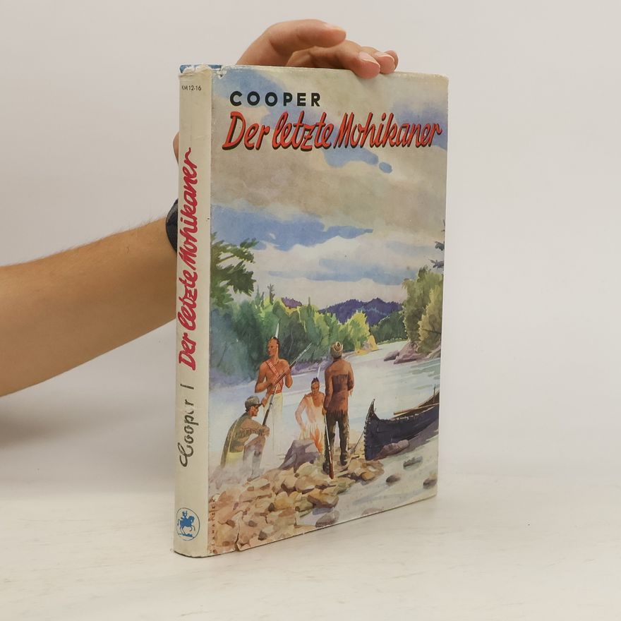 James Fenimore Cooper Der letzte Mohikaner