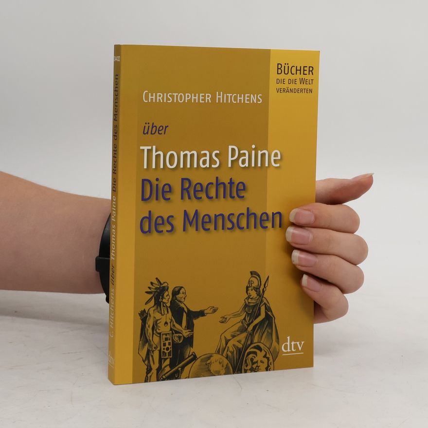 Christopher Hitchens Christopher Hitchens über Thomas Paine, Die Rechte des Menschen