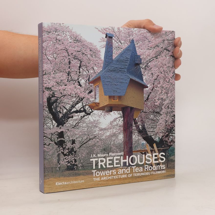 J.K. Mauro Pierconti Treehouses, Towers, and Tea Huts