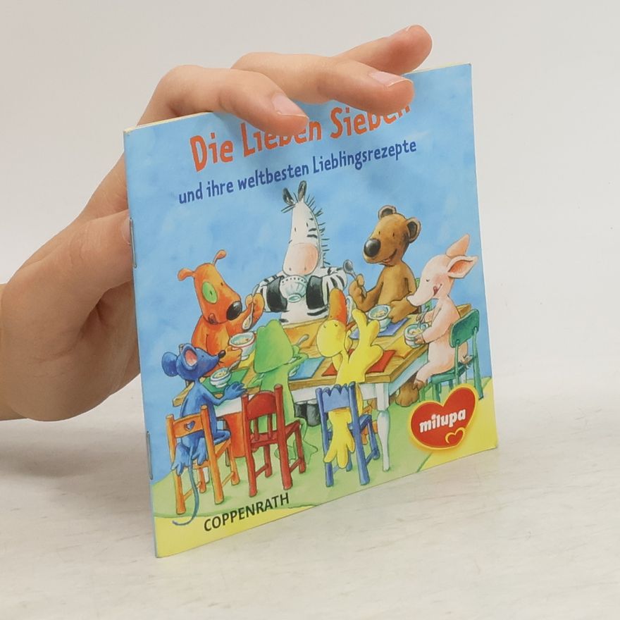 Gaby Scholz Die Lieben Sieben und ihre weltbesten Lieblingsrezepte