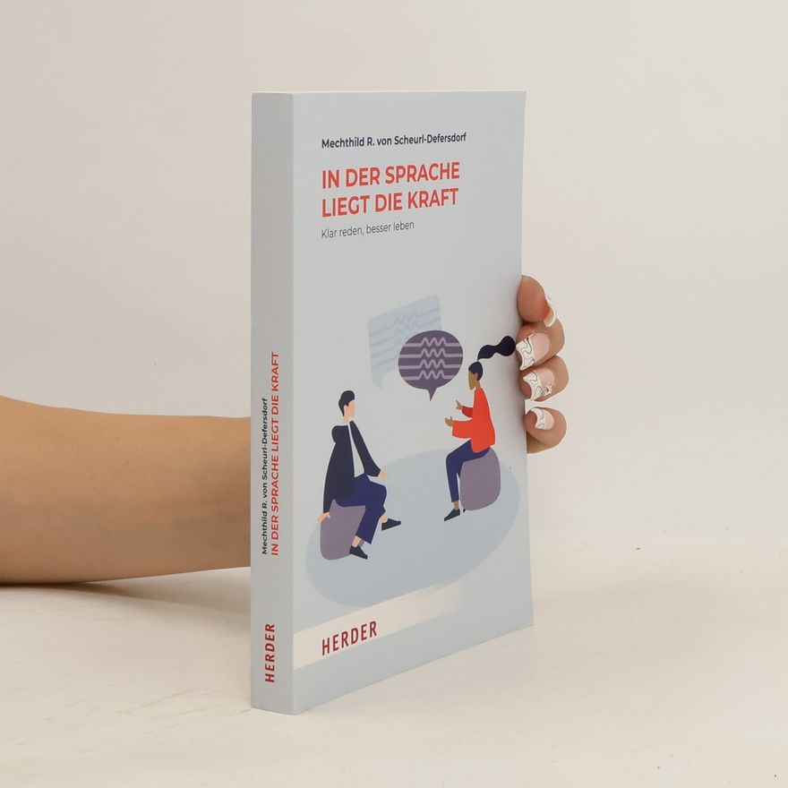 Mechthild R. von Scheurl-Defersdorf In der Sprache liegt die Kraft