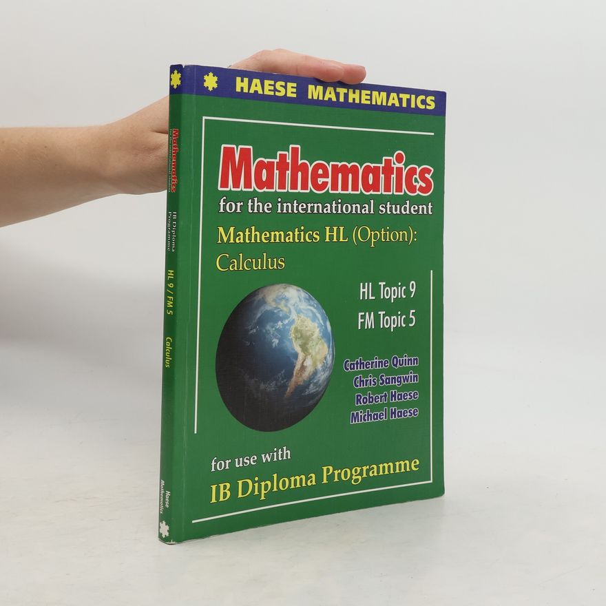 Chris Sangwin Haese Mathematics - HL 9 / FM 5: Mathematics for the International Student: Mathematics HL