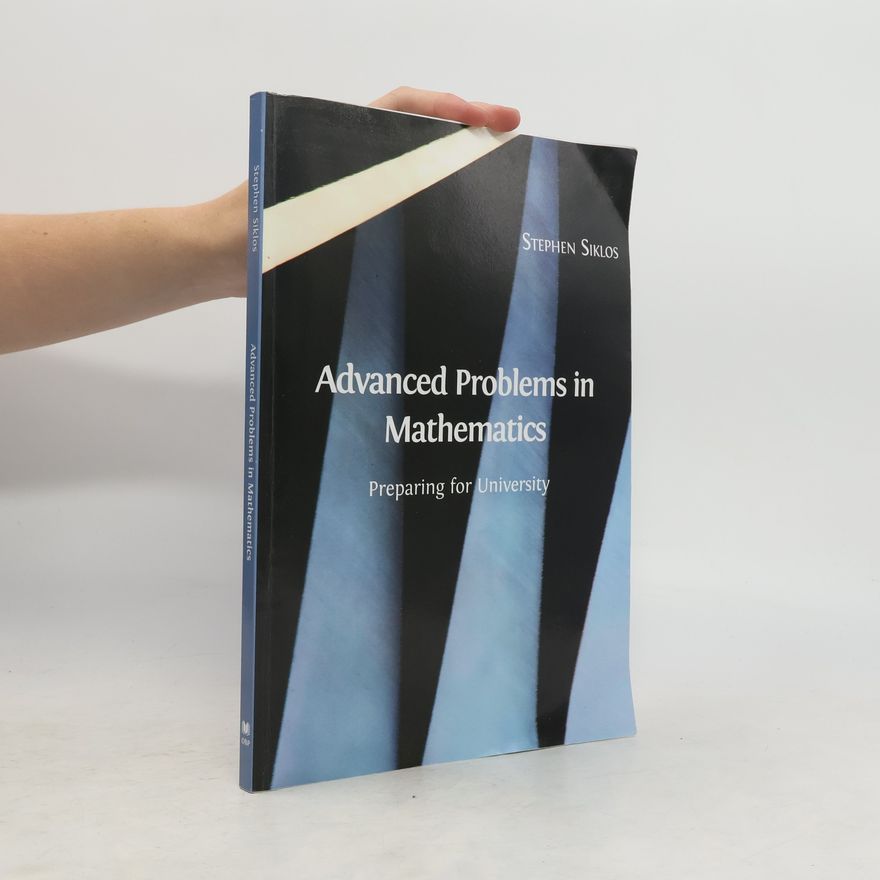 Stephen Siklos Advanced Problems in Mathematics