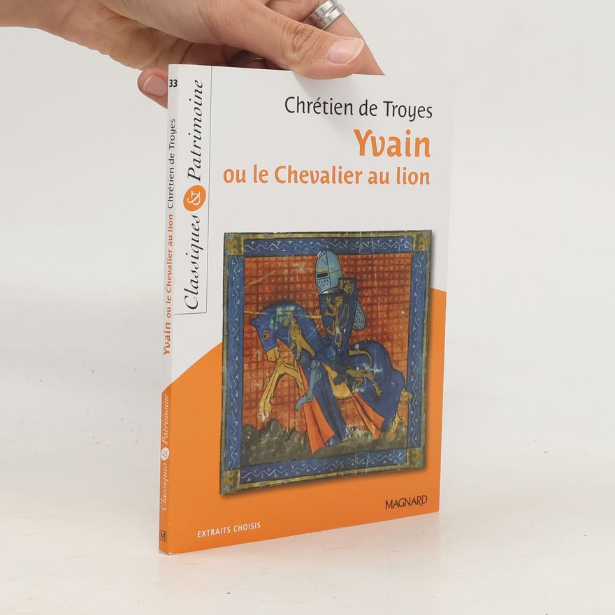 Chrétien de Troyes Yvain ou le Chevalier au Lion