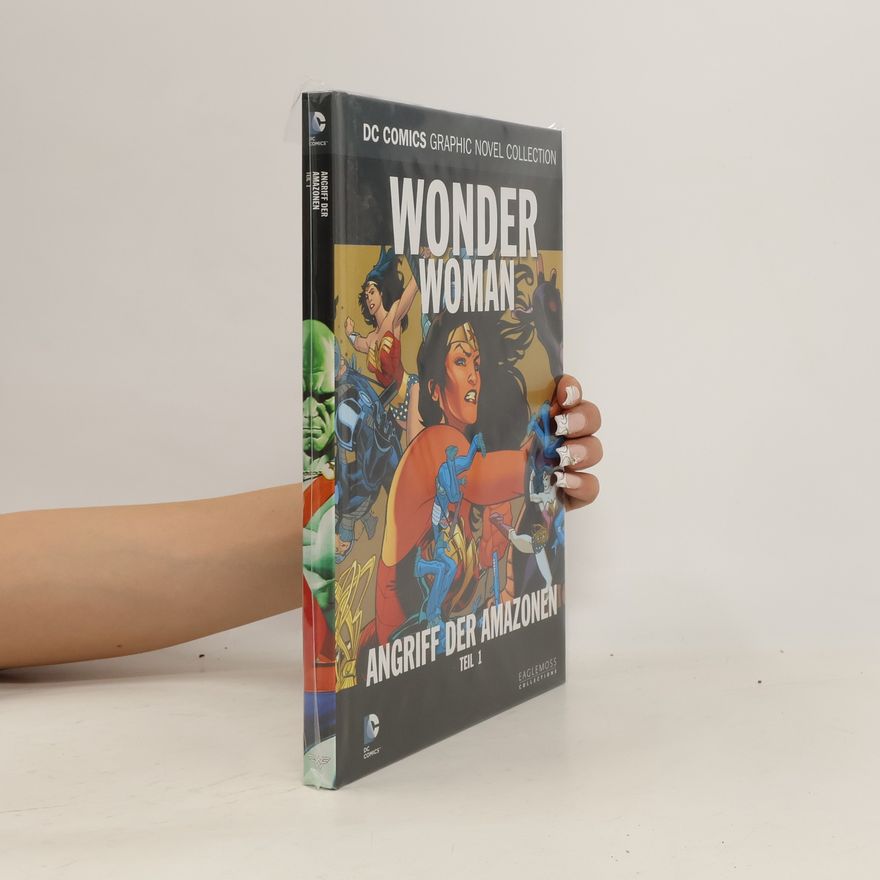AA.VV. DC Comics Graphic Novel Collection 103. Wonder Woman: Angriff der Amazonen Teil 1