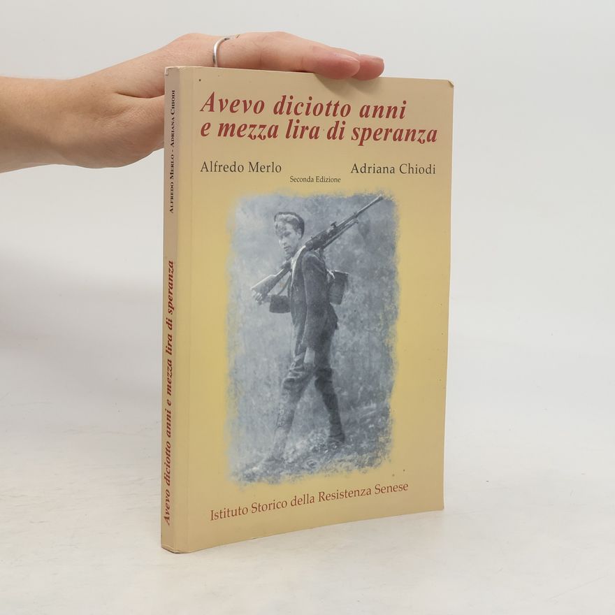 Adriana Chiodi Avevo diciotto anni e mezza lira di speranza - Seconda Edizione