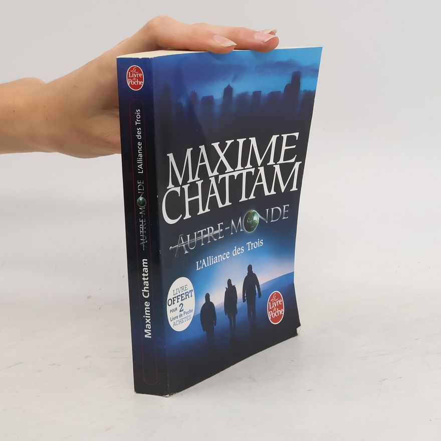 Maxime Chattam Autre- Monde. L'Alliance des Trois