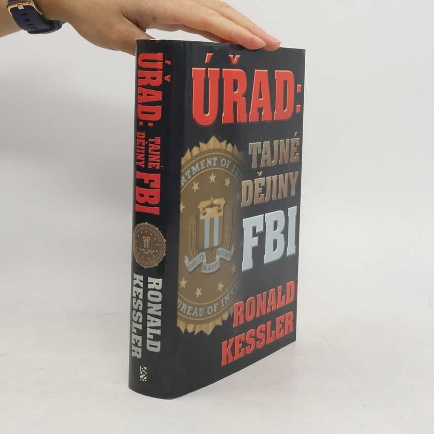Ronald Kessler Úřad: tajné dějiny FBI