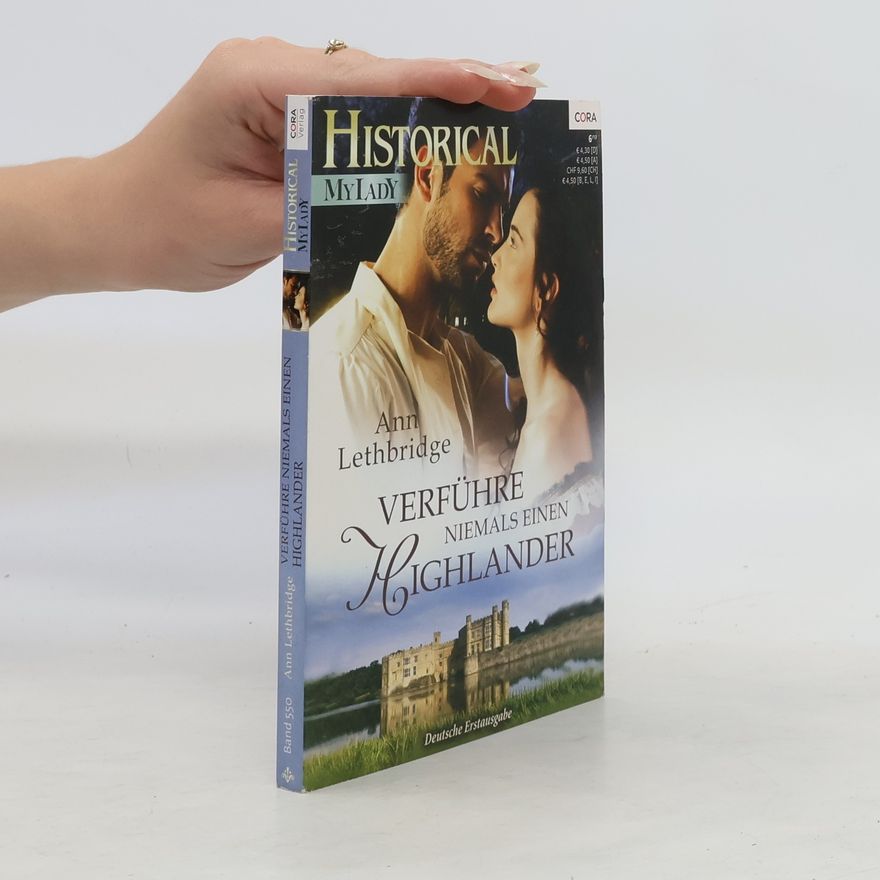 Ann Lethbridge Historical MyLady 550. Verführe niemals einen Highlander