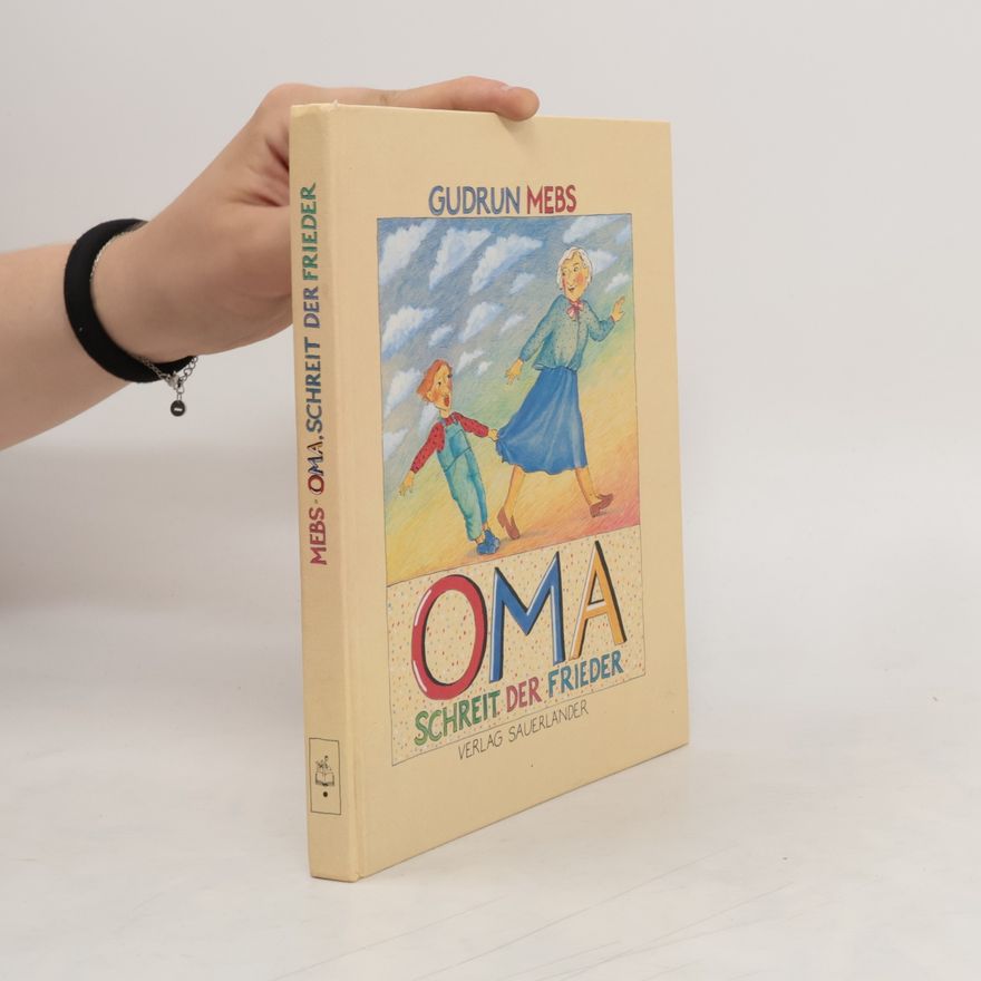 Gudrun Mebs "Oma!" schreit der Frieder ...