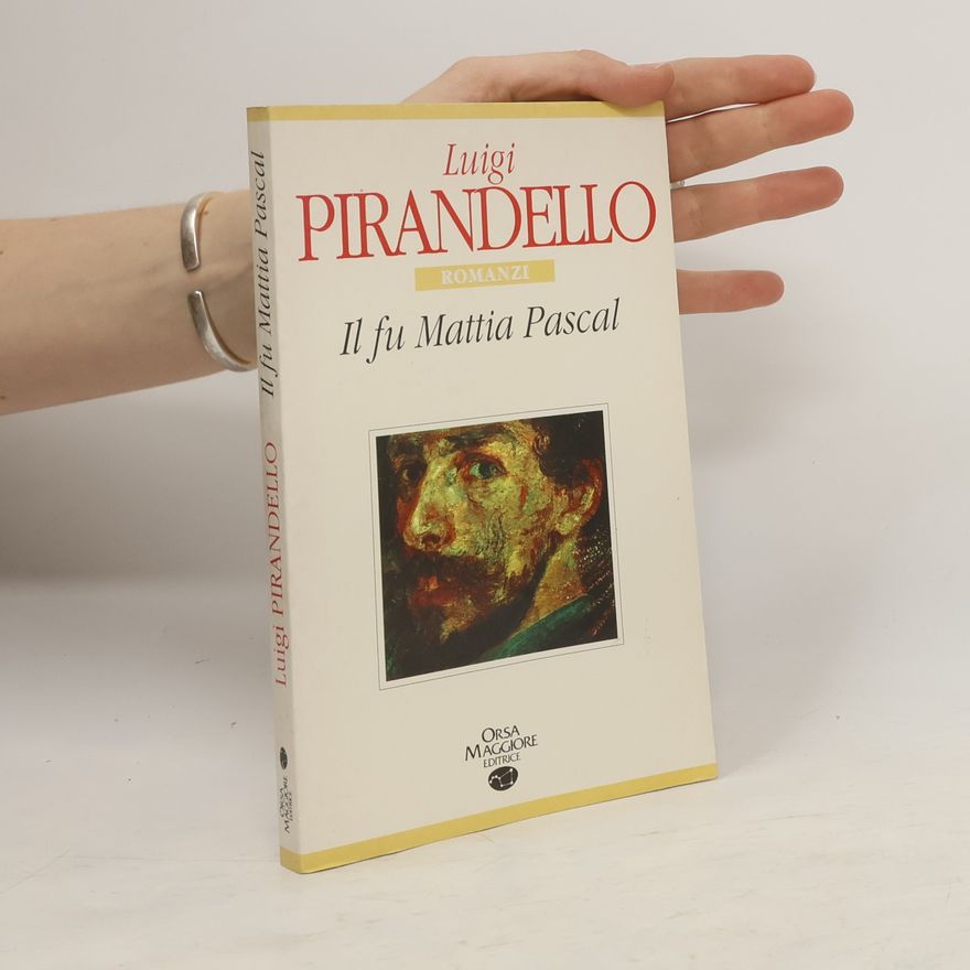 Luigi Pirandello Romanzi: Il fu Mattia Pascal