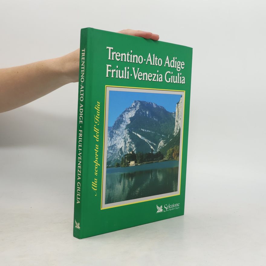 Collectif d'auteurs Trentino. Alto Adige. Friuli. Venezia Giulia