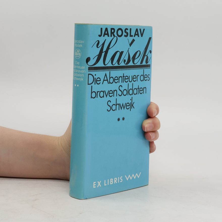 Jaroslav Hašek Die Abenteuer des braven Soldaten Schwejk. Band 2