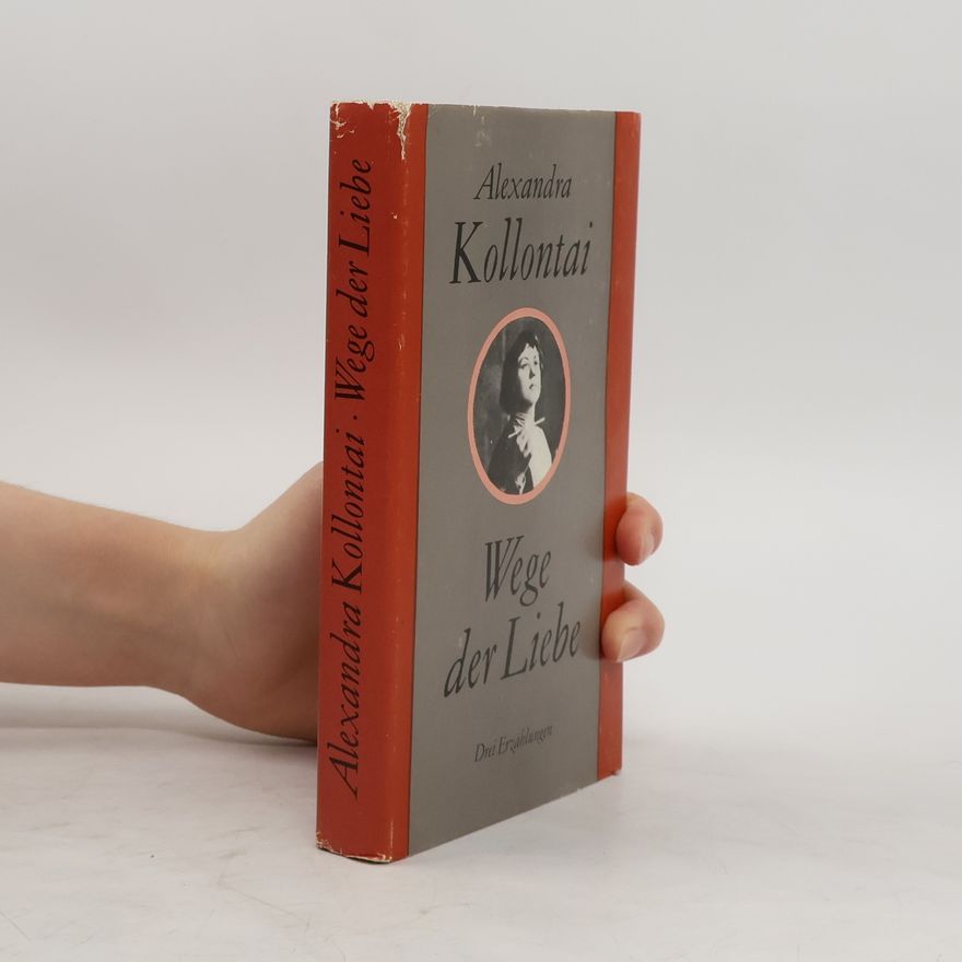 Alexandra Kollontai Wege der Liebe