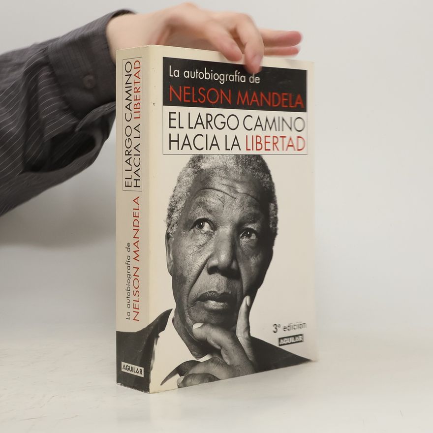 Nelson Mandela El largo camino hacia la libertad