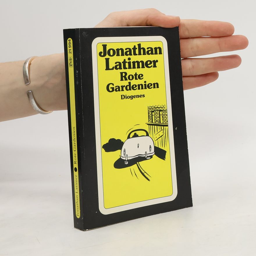 Jonathan Latimer Rote Gardenien. Roman
