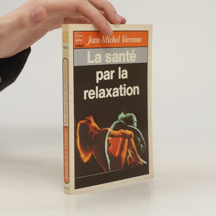 Jean-Michel Varenne Livre de Poche: La santé par la relaxation