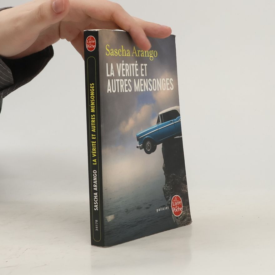 Sascha Arango La vérité et autres mensonges