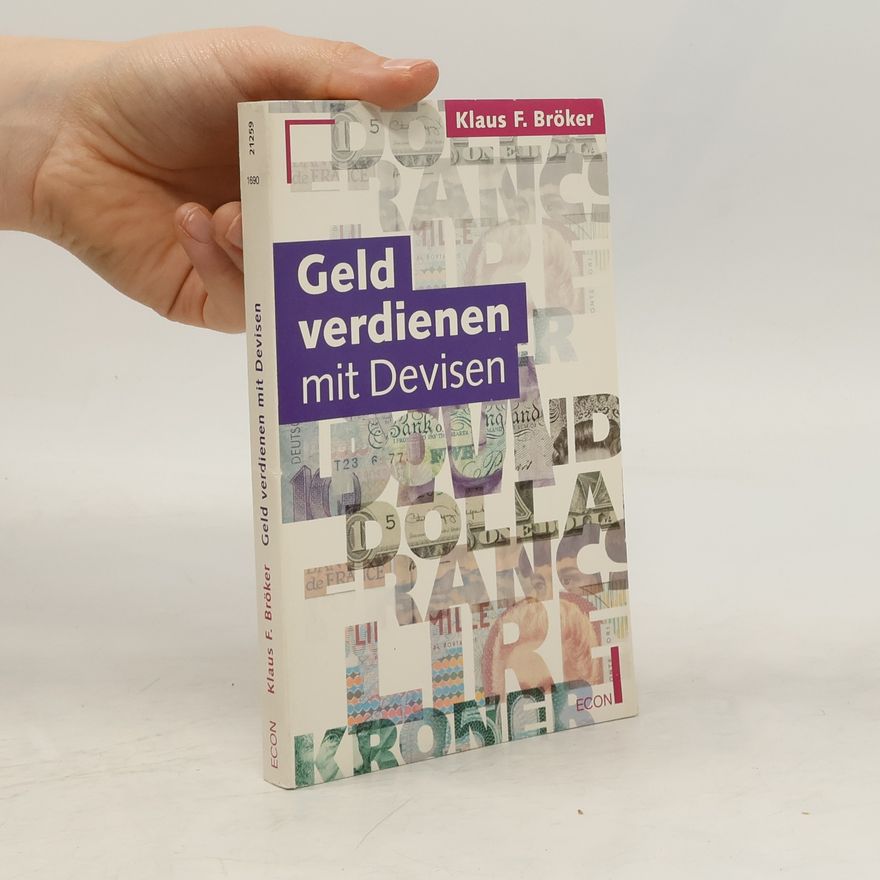 Klaus F. Bröker Geld verdienen mit Devisen