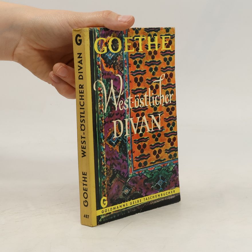 Johann Wolfgang von Goethe West-Östlicher Divan