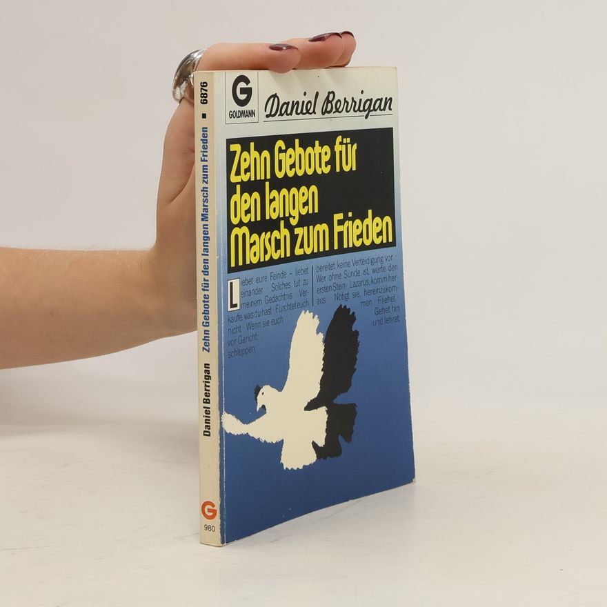 Daniel Berrigan Zehn Gebote für den Langen Marsch zum Frieden