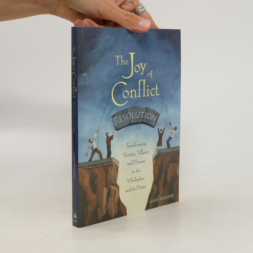Gary Kelley The Joy of Conflict Resolution