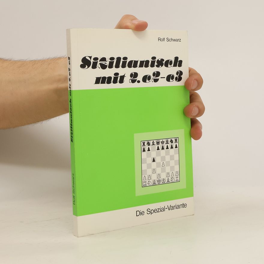 Rolf D. Schwarz Sizilianisch mit 2.c2-c3