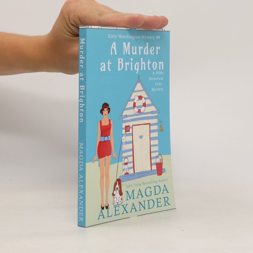 Magda Alexander Kitty Worthington Mystery - 8: Murder at Brighton