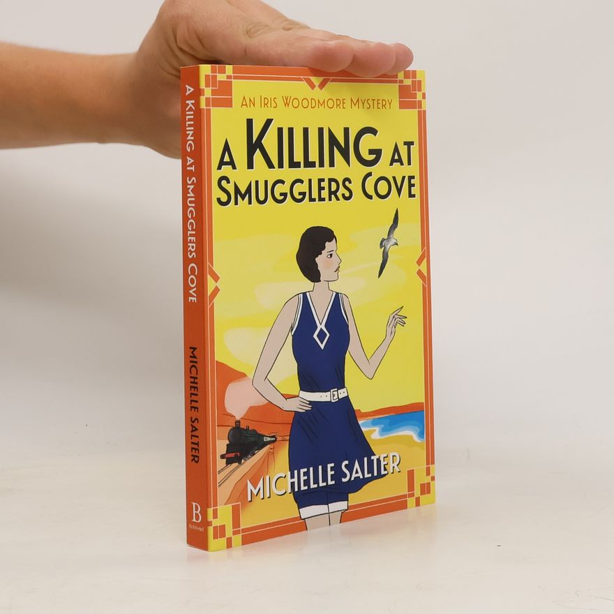 Michelle Salter An Iris Woodmore Mystery: A Killing at Smugglers Cove