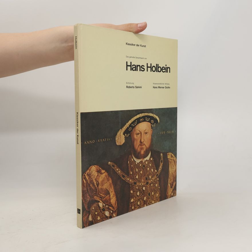 Hans Holbein the Younger Das gemalte Gesamtwerk von Hans Holbein